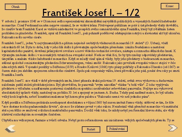 Obsah František Josef I. – 1/2 Konec V sobotu 2. prosince 1848 se v