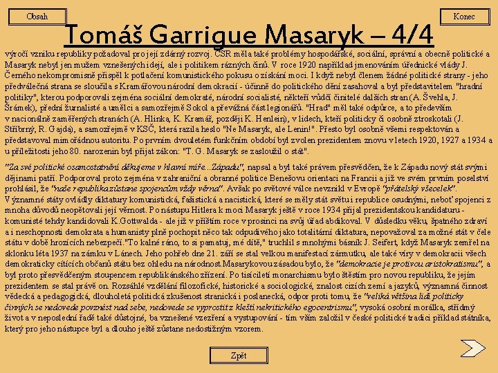 Obsah Tomáš Garrigue Masaryk – 4/4 Konec výročí vzniku republiky požadoval pro její zdárný