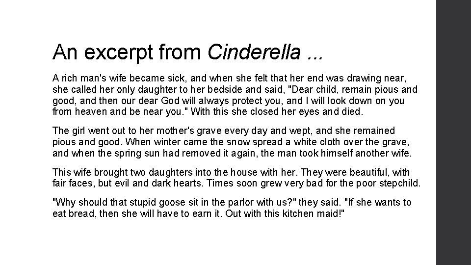 An excerpt from Cinderella. . . A rich man's wife became sick, and when