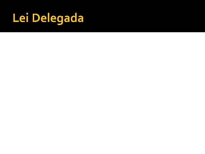 Lei Delegada 
