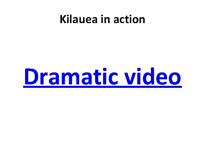 Kilauea in action Dramatic video 