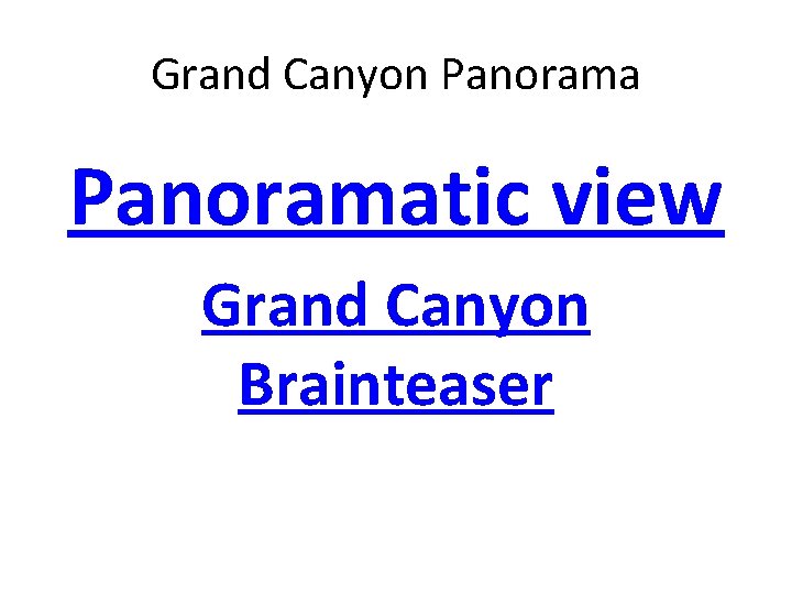 Grand Canyon Panoramatic view Grand Canyon Brainteaser 