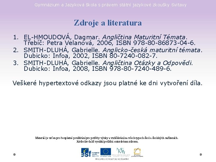 Gymnázium a Jazyková škola s právem státní jazykové zkoušky Svitavy Zdroje a literatura 1.