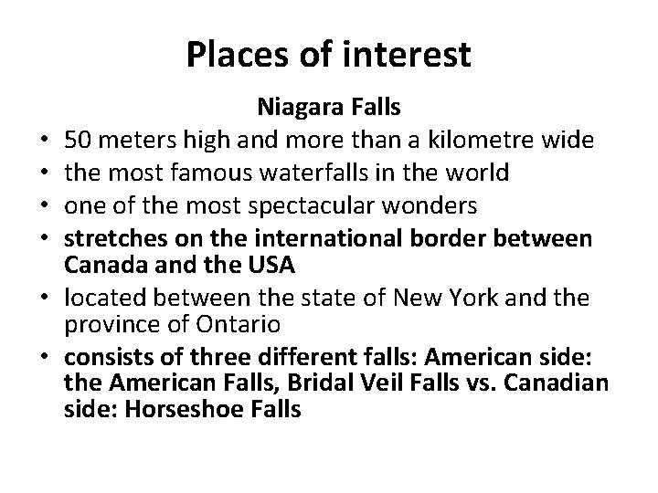 Places of interest • • • Niagara Falls 50 meters high and more than