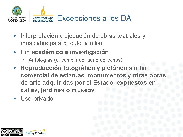 Excepciones a los DA • Interpretación y ejecución de obras teatrales y musicales para