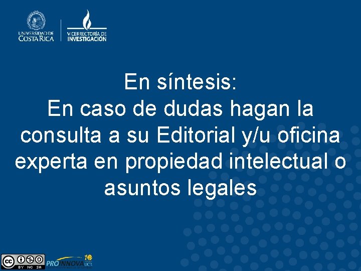 En síntesis: En caso de dudas hagan la consulta a su Editorial y/u oficina