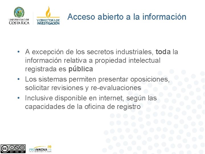 Acceso abierto a la información • A excepción de los secretos industriales, toda la Acceso abierto a la información • A excepción de los secretos industriales, toda la