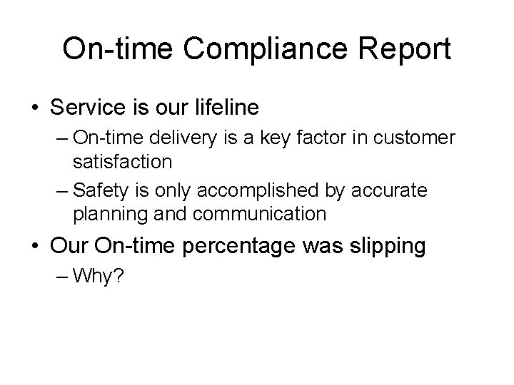 On-time Compliance Report • Service is our lifeline – On-time delivery is a key