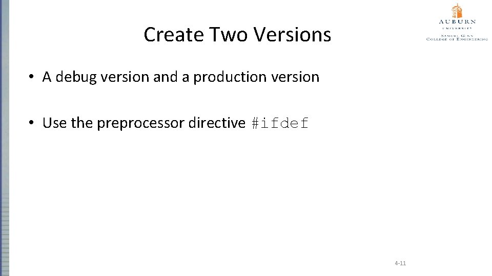 Create Two Versions • A debug version and a production version • Use the