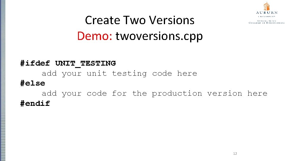 Create Two Versions Demo: twoversions. cpp #ifdef UNIT_TESTING add your unit testing code here