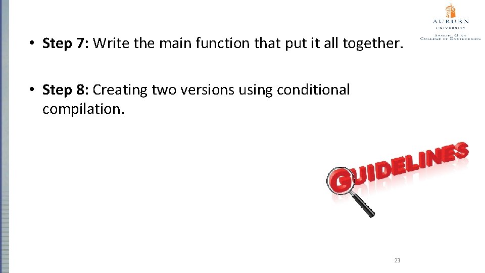  • Step 7: Write the main function that put it all together. •