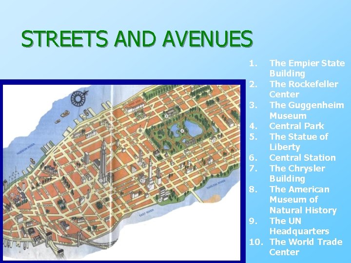 STREETS AND AVENUES 1. The Empier State Building 2. The Rockefeller Center 3. The