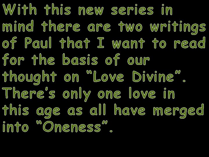 With this new series in mind there are two writings of Paul that I
