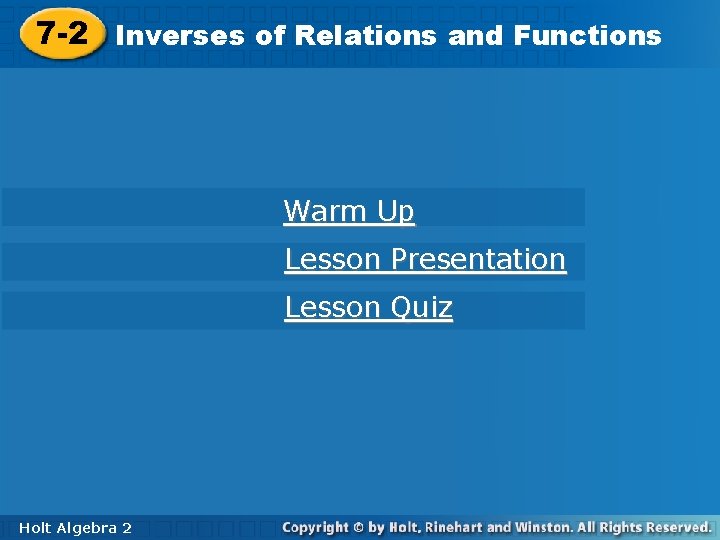 7 -2 Relationsand Functions 7 -2 Inverses of of Relations Functions Warm Up Lesson