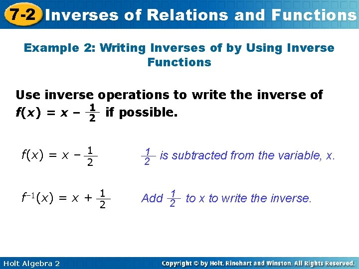 7 -2 Inverses of Relations and Functions Example 2: Writing Inverses of by Using