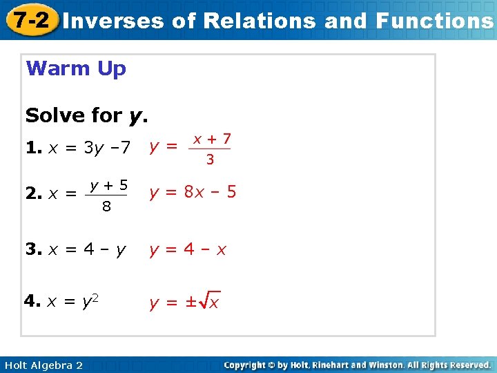 7 -2 Inverses of Relations and Functions Warm Up Solve for y. 1. x