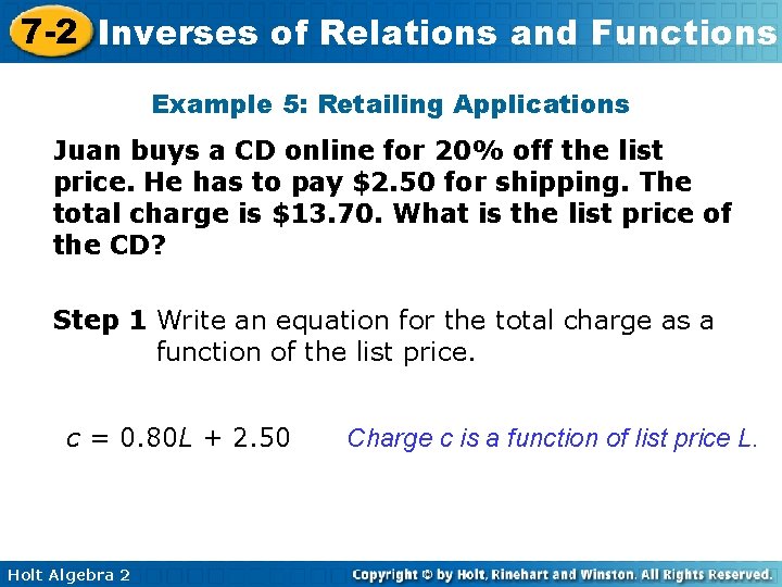 7 -2 Inverses of Relations and Functions Example 5: Retailing Applications Juan buys a