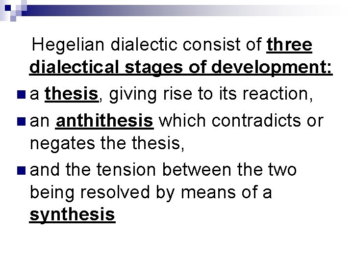 Lecture 7 DIALECTICS AND ITS ALTERNATIVES n Dialectics