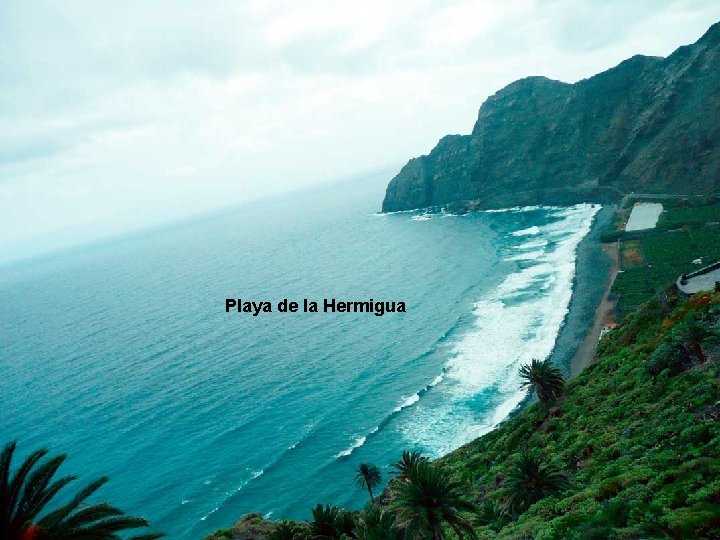 Playa de la Hermigua . . . 