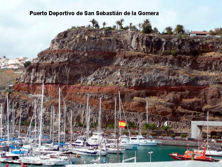 Puerto Deportivo de San Sebastián de la Gomera . . . 