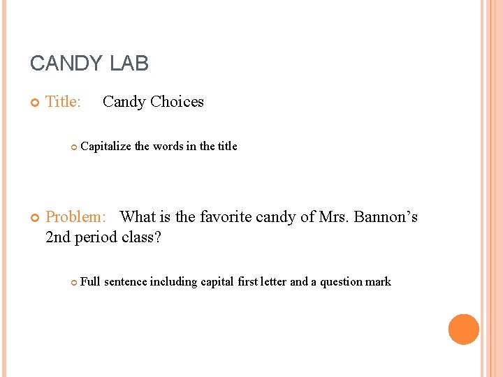 CANDY LAB Title: Candy Choices Capitalize the words in the title Problem: What is