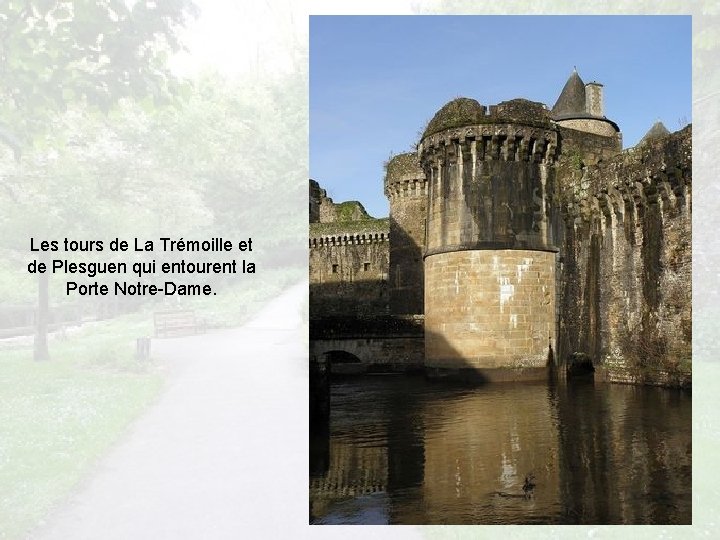 Les tours de La Trémoille et de Plesguen qui entourent la Porte Notre-Dame. 