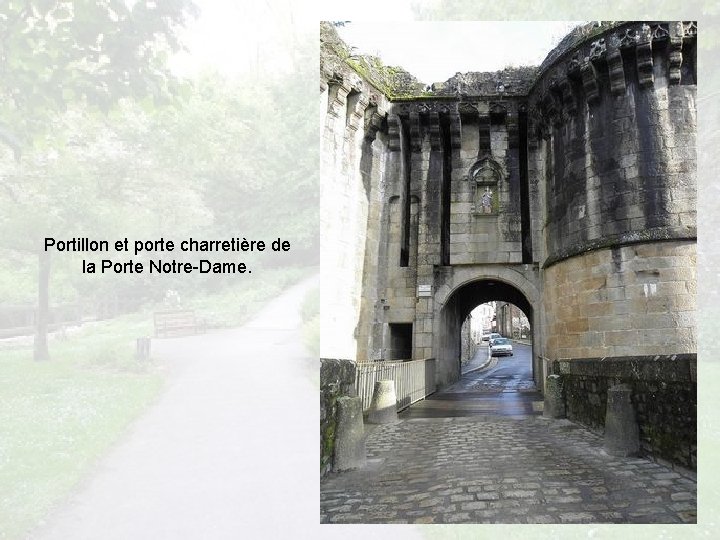 Portillon et porte charretière de la Porte Notre-Dame. 