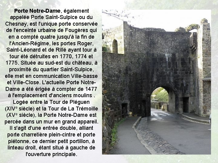 Porte Notre-Dame, également appelée Porte Saint-Sulpice ou du Chesnay, est l'unique porte conservée de