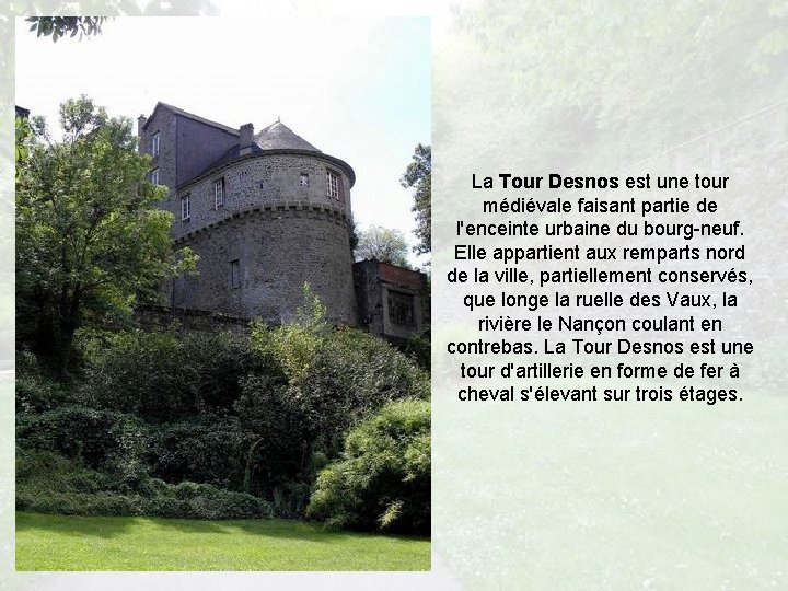 La Tour Desnos est une tour médiévale faisant partie de l'enceinte urbaine du bourg-neuf.