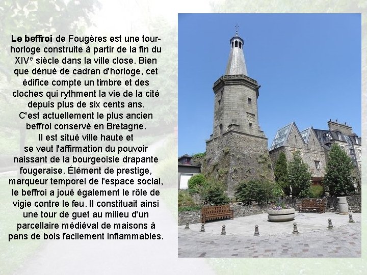Le beffroi de Fougères est une tourhorloge construite à partir de la fin du