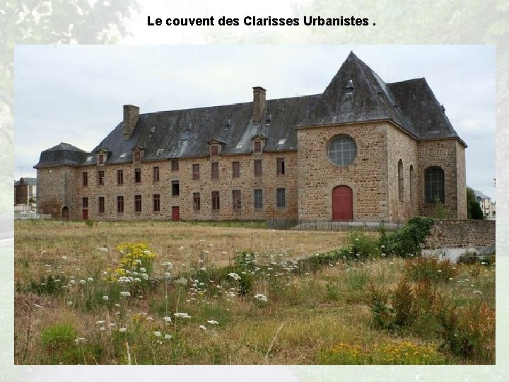 Le couvent des Clarisses Urbanistes. 