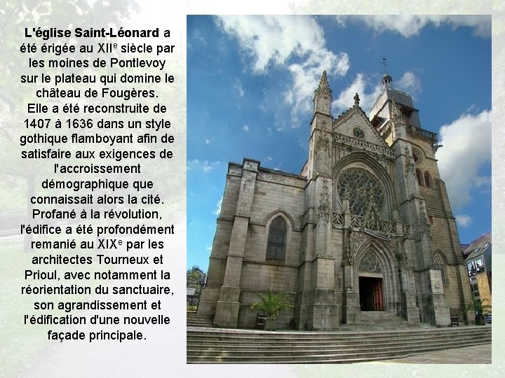 L'église Saint-Léonard a été érigée au XIIe siècle par les moines de Pontlevoy sur