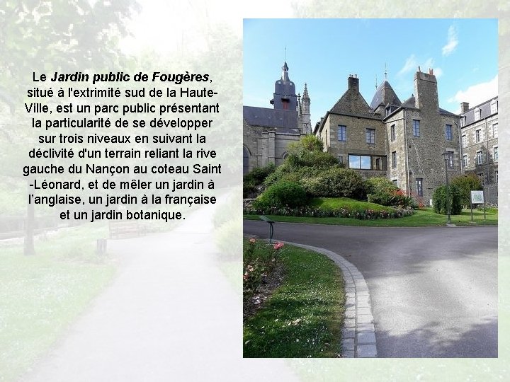 Le Jardin public de Fougères, situé à l'extrimité sud de la Haute. Ville, est