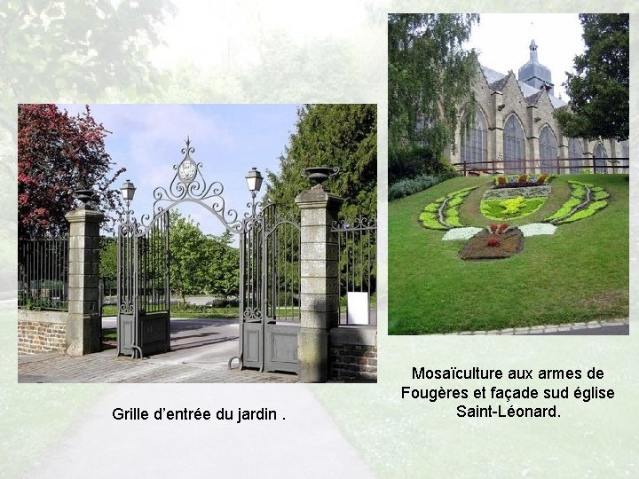 Grille d’entrée du jardin. Mosaïculture aux armes de Fougères et façade sud église Saint-Léonard.