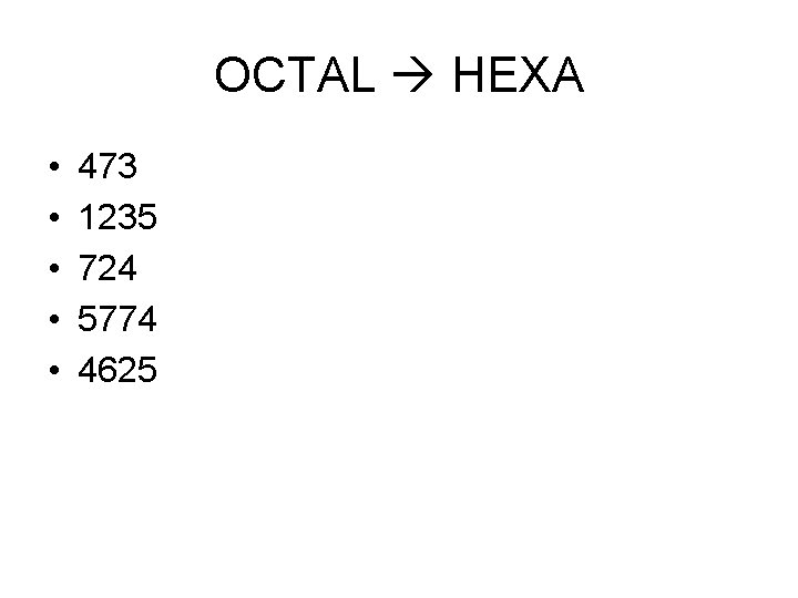 OCTAL HEXA • • • 473 1235 724 5774 4625 