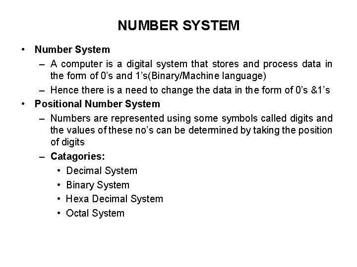 NUMBER SYSTEM • Number System – A computer is a digital system that stores