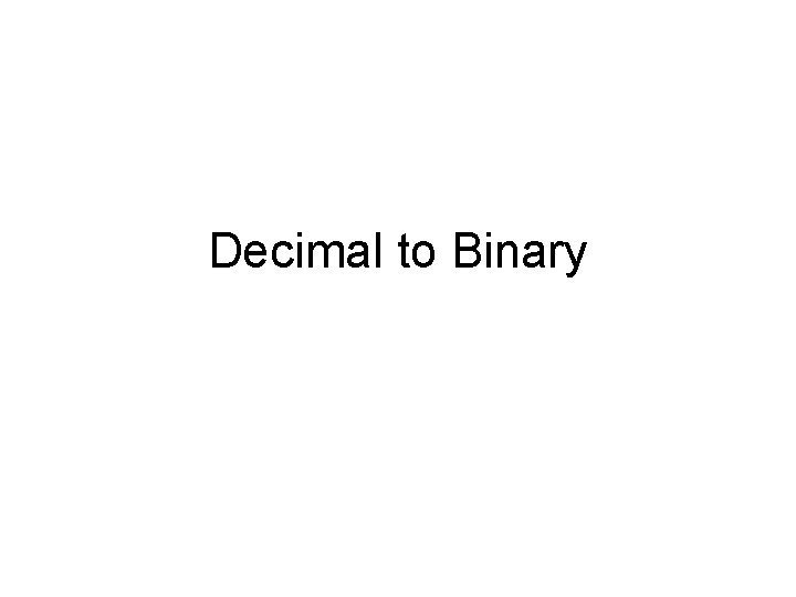 Decimal to Binary 