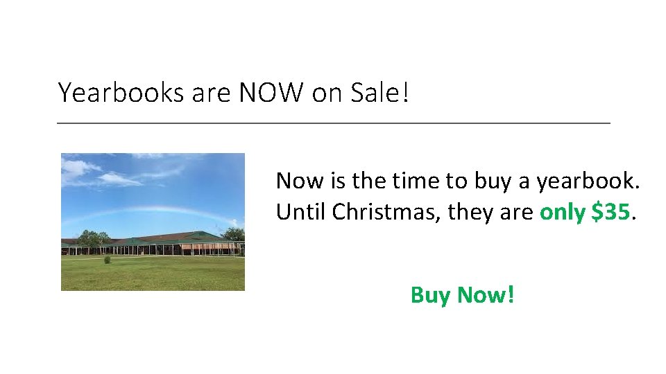 Yearbooks are NOW on Sale! Now is the time to buy a yearbook. Until