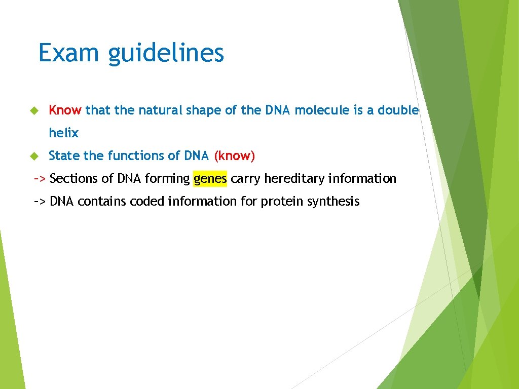 Exam guidelines Know that the natural shape of the DNA molecule is a double Exam guidelines Know that the natural shape of the DNA molecule is a double