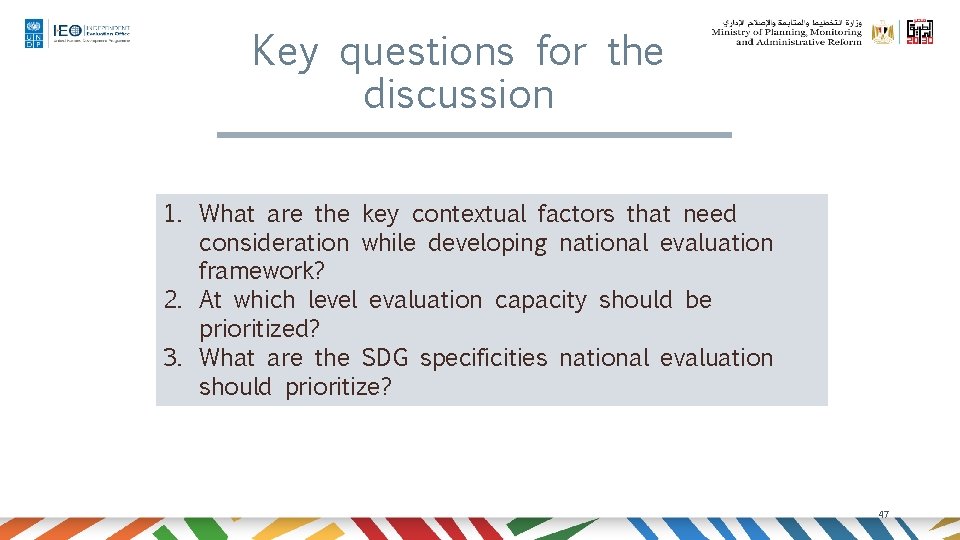 Key questions for the discussion 1. What are the key contextual factors that need