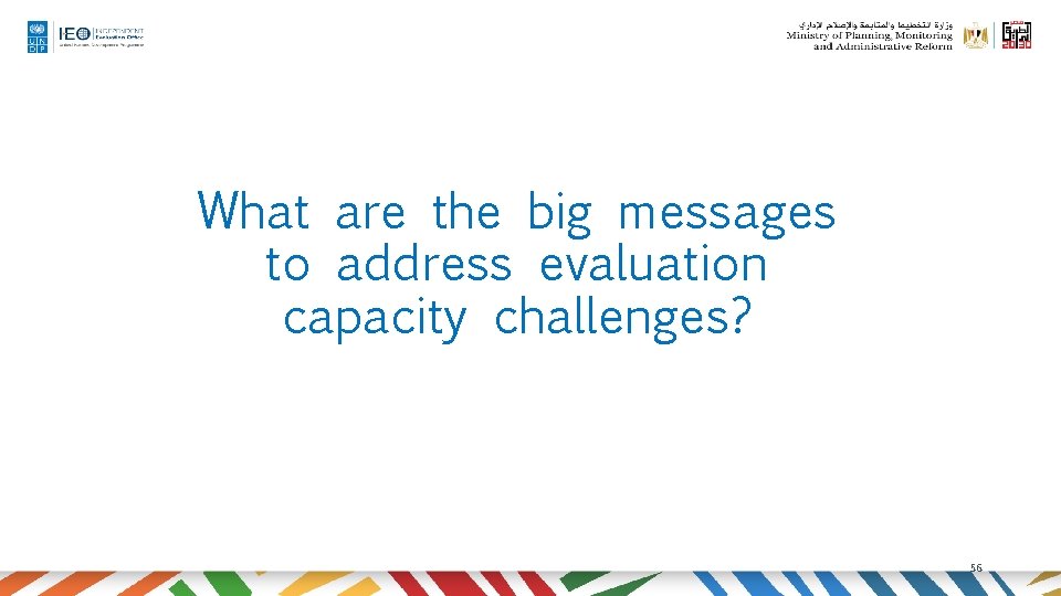 What are the big messages to address evaluation capacity challenges? 56 
