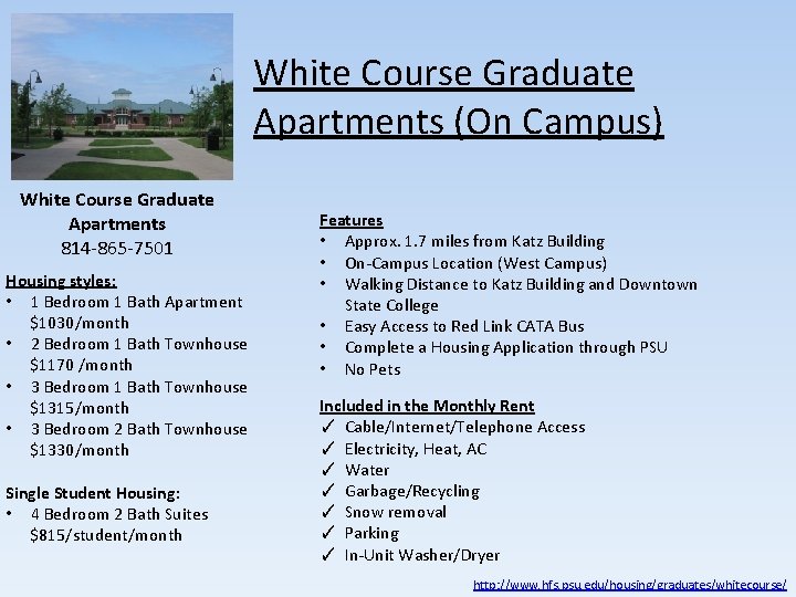 White Course Graduate Apartments (On Campus) White Course Graduate Apartments 814 -865 -7501 Housing