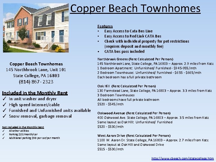 Copper Beach Townhomes Features • Easy Access to Cata Bus Line • Easy Access