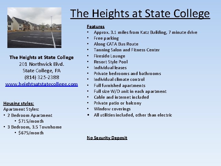 The Heights at State College 201 Northwick Blvd. State College, PA (814) 325 -2388