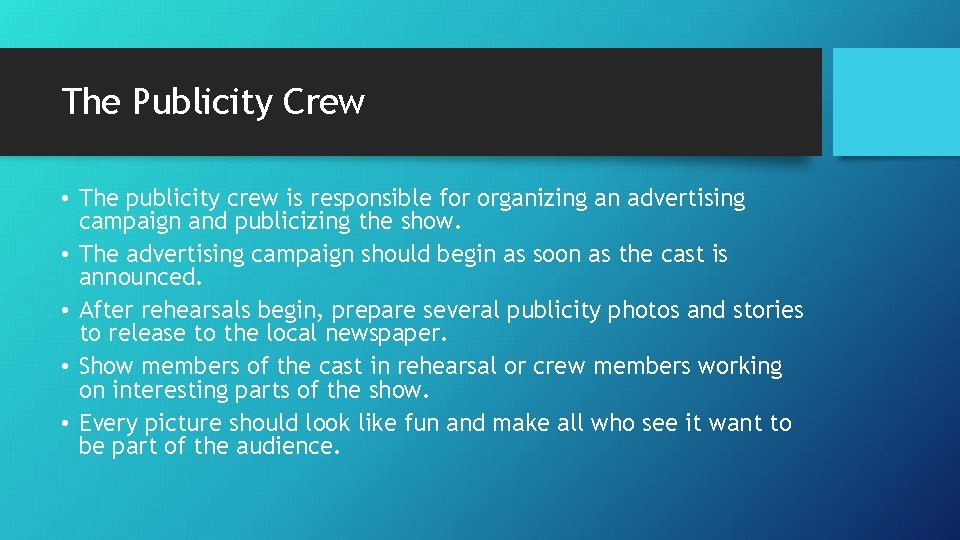 The Publicity Crew • The publicity crew is responsible for organizing an advertising campaign
