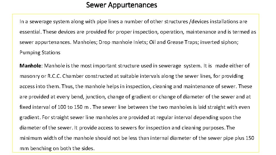 Sewer Appurtenances In a sewerage system along with pipe lines a number of other