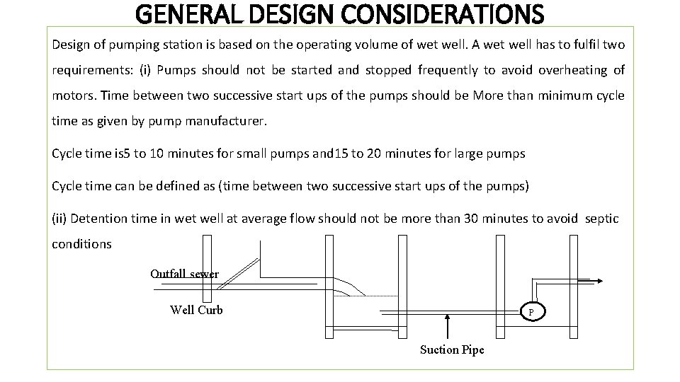 GENERAL DESIGN CONSIDERATIONS Design of pumping station is based on the operating volume of