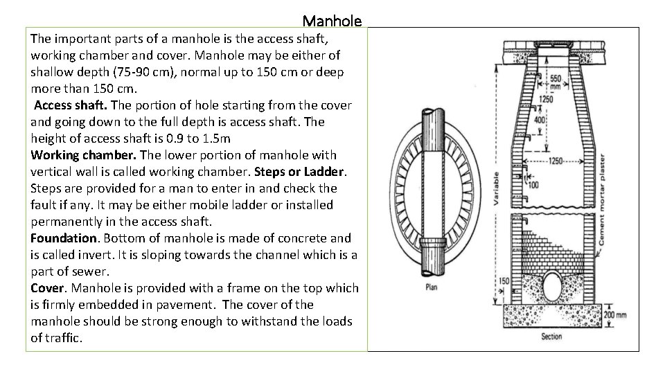 Manhole The important parts of a manhole is the access shaft, working chamber and