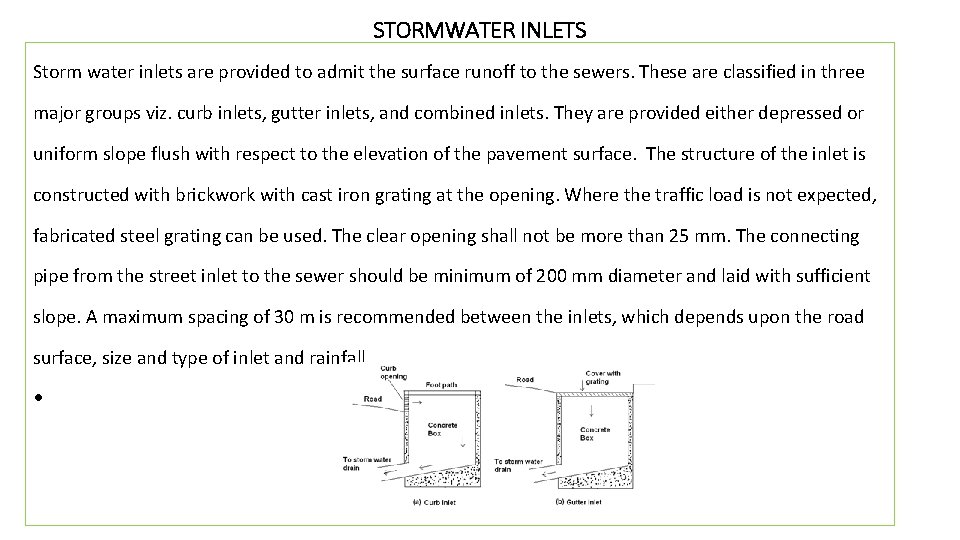 STORMWATER INLETS Storm water inlets are provided to admit the surface runoff to the