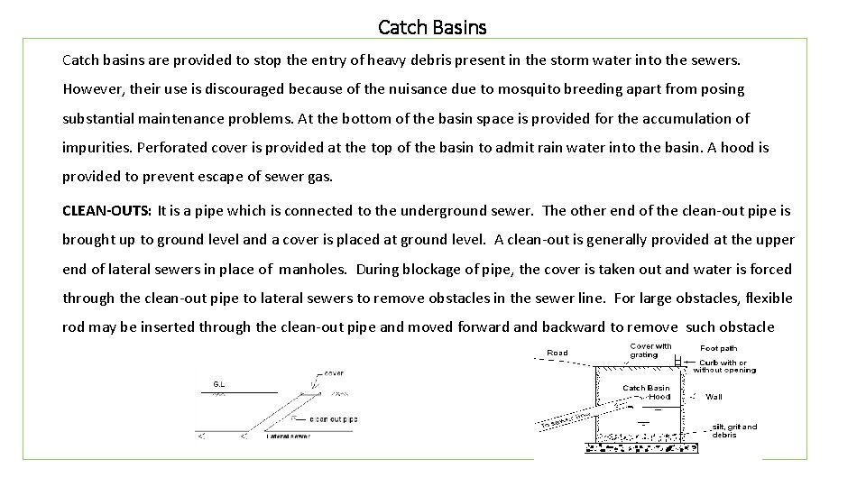 Catch Basins Catch basins are provided to stop the entry of heavy debris present